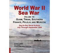 World War Ii Sea War, Volume 14: Guam, Tinian, Southern France, Peleliu and Morotai