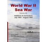 World War II Sea War, Volume 26: Additions & Corrections July 1943 - August 1943