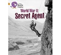 World War II: Secret Agent: Band 06 Orange/Band 17 Diamond (Collins Big Cat Progress)