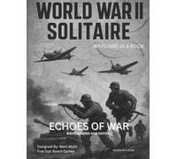 WORLD WAR II SOLITAIRE: ECHOES OF WAR: Axis Right Hand Edition (Solo Book Game; Echoes of War™)