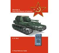 World War II Soviet Field Weapons & Equipment: A Visual Reference Guide: 2 (Datafile 1939-45)