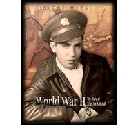 World War II: The Diary of a Tail Gunner S/Sgt. Joe B. McCall