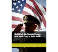 World War II: The European Theater - From Fragile Peace to Global Conflict