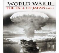 World War II - The Fall of Japan: Part 2 - Documentary - DVD - 2006 - NTSC