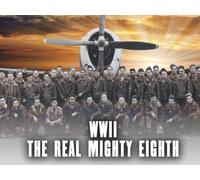 World War II: The Real Mighty Eighth
