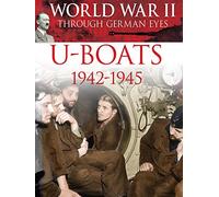 World War II Through German Eyes: U-Boats 1942-1945