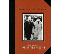 World War II: War in the Shadows (Secrets of the Century S.)