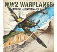 World War II Warplanes: WW2 Fighter Planes, Bombers & Warbirds Coloring Collection for Kids and Teens | 25 Historic Aircraft to Color from Five Nations.