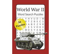 World War II Word Search Puzzles: Word search puzzles about World War 2, 50 puzzles, 100 pages, 6x9 inches, Great gift, relaxation, stocking stuffers...