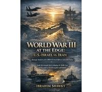 World War III at the Edge: U.S.-Israel vs. Iran: Strategic Analysis of the 2026 U.S.-Israel Offensive and Global Fallout