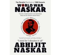 World War Naskar: The Pluralist Manifesto of 1000 Sonnets (Naskar Canon)