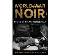 World War Noir: Sydney's Unpatriotic War