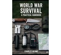 World War Survival: A Practical Handbook
