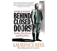 World War Two: Behind Closed Doors: Stalin, the Nazis and the West