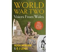 World War Two: Voices from Wales - History as told by members of our 'Greatest Generation'