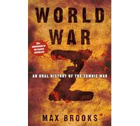 World War Z: An Oral History of the Zombie War