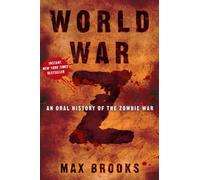 [ WORLD WAR Z: AN ORAL HISTORY OF THE ZOMBIE WAR ] by Brooks, Max ( Author) Sep-2006 [ Hardcover ]