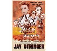 World War Zero: A Marah Chase Archaeological Thriller: An Archaeology Action Thriller (The Adventures of Marah Chase)