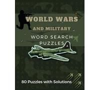 World Wars and Military Word Search Puzzles: Weapons and Armies Word Find Puzzles For Adults and Kids | Large Print With Solutions