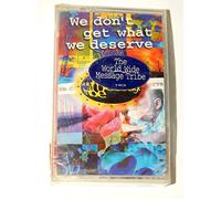 World Wide Message Tribe - We Don't Get What We Deserve [CASSETTE]