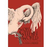 World Within the World: Collected Minicomix & Short Works 2010-2022
