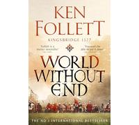 World Without End: 2 (The Kingsbridge Novels, 2)
