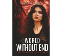World Without End: Book IV of The Tenth Circle Of Hell: 4