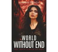 World Without End: Book IV of The Tenth Circle Of Hell: 4