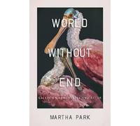 World Without End: Essays on Apocalypse and After (Cold Mountain Fund Series)