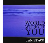 WORLD WITHOUT YOU