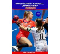WORLD WOMEN’S HANDBALL CHAMPIONSHIP 2025 TRAVEL GUIDE: Explore Host Cities, Venues, Match Schedules, and Fan Experiences Across Germany & the Netherlands