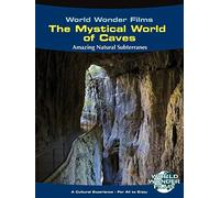 World Wonder Films - The Mystical World of Caves