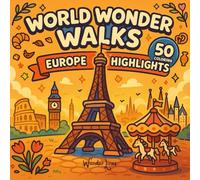 World Wonder Walks: Europe Highlights - 50 Iconic Landmarks to Discover and Color