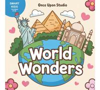 World Wonders: Coloring Book of Famous Landmarks & Global Scenes for Kids Ages 4-10 | Smart Kids Coloring Book Series