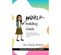Worldbuilding Guide: For Young Writers (Creative Writing For Young Writers)