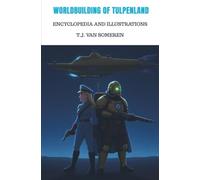 Worldbuilding of Tulpenland: Encyclopedia and Illustrations