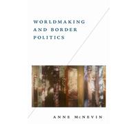 Worldmaking and Border Politics