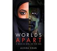 Worlds Apart: A Muslim Girl in the SAS
