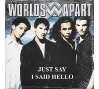 Worlds Apart - Just Say I Said Hello
