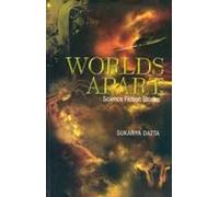 WORLDS APART : Science Fiction Stories