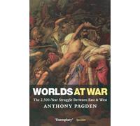 Worlds At War: The 2,500 - Year Struggle Between East and West