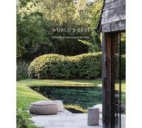 World's Best: 50 Gardens from Around the Globe (World’s Best From Around The Globe)