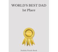World's Best Dad 1st Place Sudoku: A Thoughtful and Relaxing Puzzle Book (World's Best Sudoku)