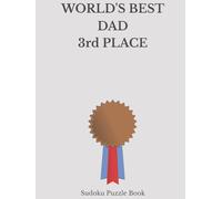 World's Best Dad 3rd Place Sudoku: A Thoughtful and Relaxing Puzzle Book