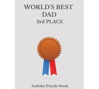 World's Best Dad 3rd Place Sudoku: A Thoughtful and Relaxing Puzzle Book (World's Best Sudoku)