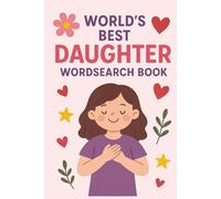 World's Best Daughter Wordsearch Book: Childhood, Family, Birthday, Christmas, Gift, Stocking Stuffer, Pink, Pretty, Relaxing, 50 Puzzles, Paperback
