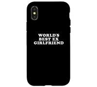 World's Best Ex Girlfriend - Funny Sarcastic Dump Him Humor Case for iPhone X/XS