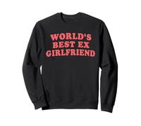 World's Best Ex Girlfriend Funny Sarcastic Retro Pink Quote Sweatshirt