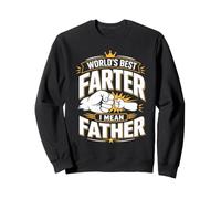 Worlds Best Farter I Mean Father Sweatshirt