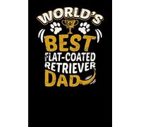World's Best Flat-Coated Retriever Dad: Fun Diary for Dog Owners with dog stationary paper, cute illustrations, and more